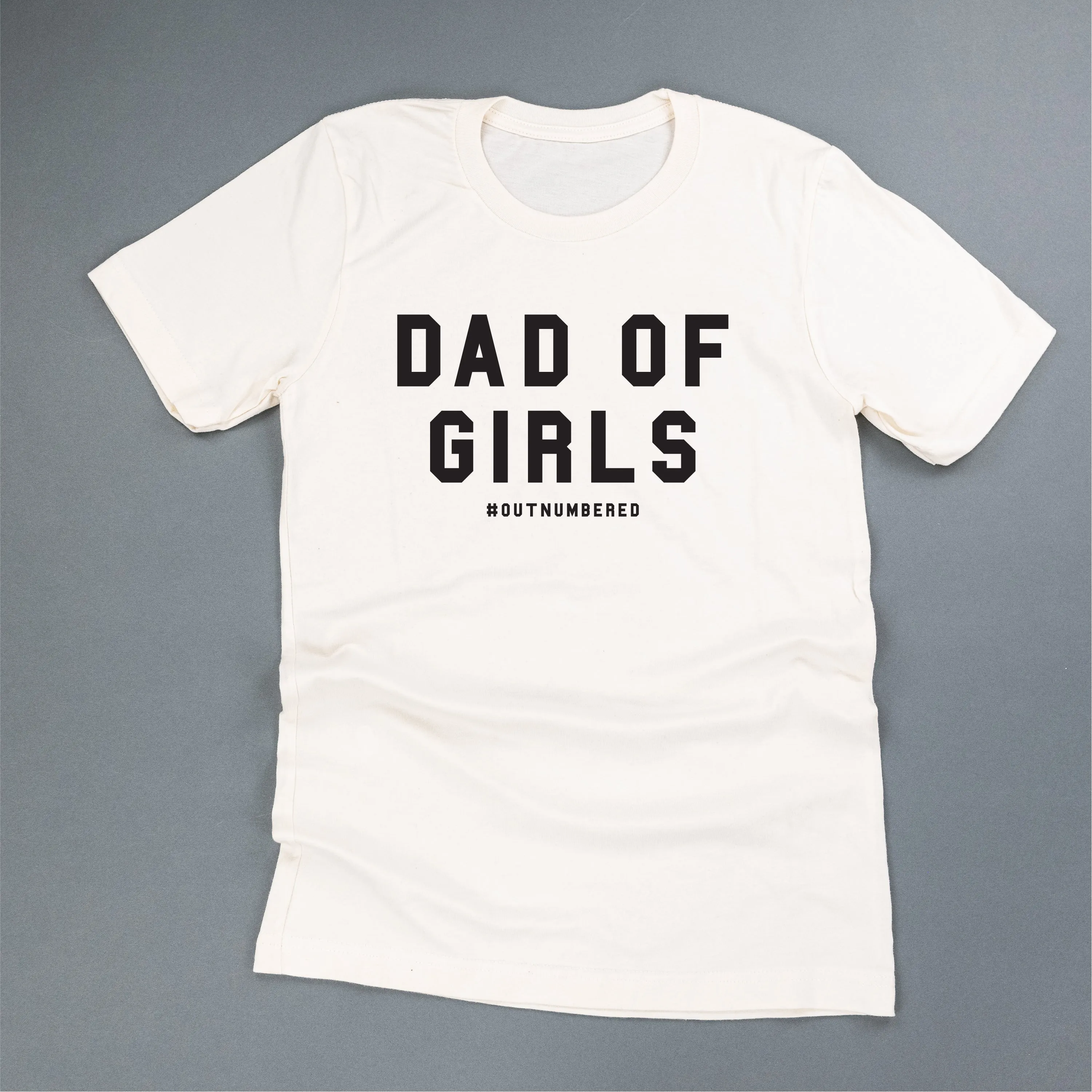 Dad of Girls #outnumbered - Unisex Tee