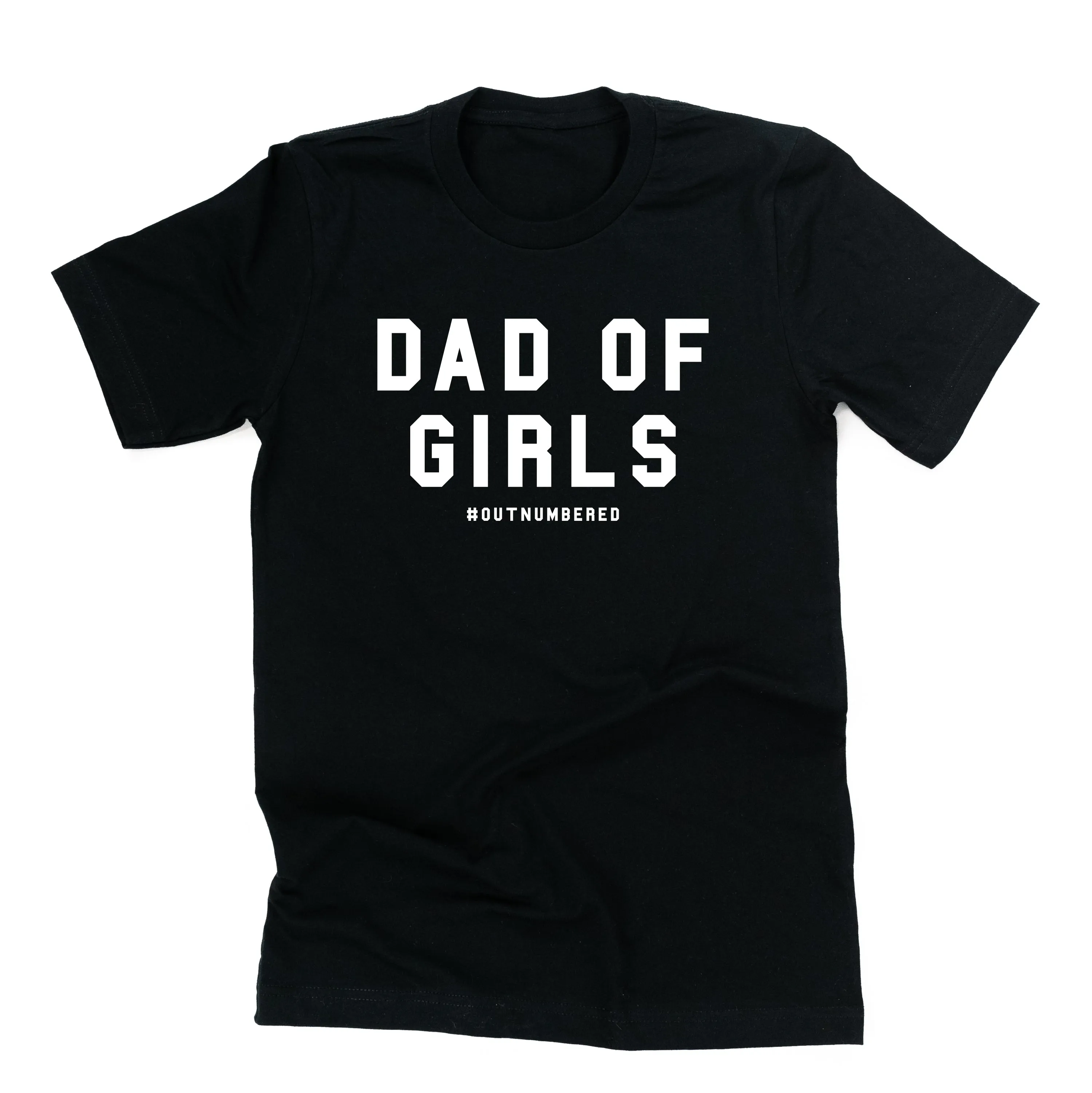 Dad of Girls #outnumbered - Unisex Tee