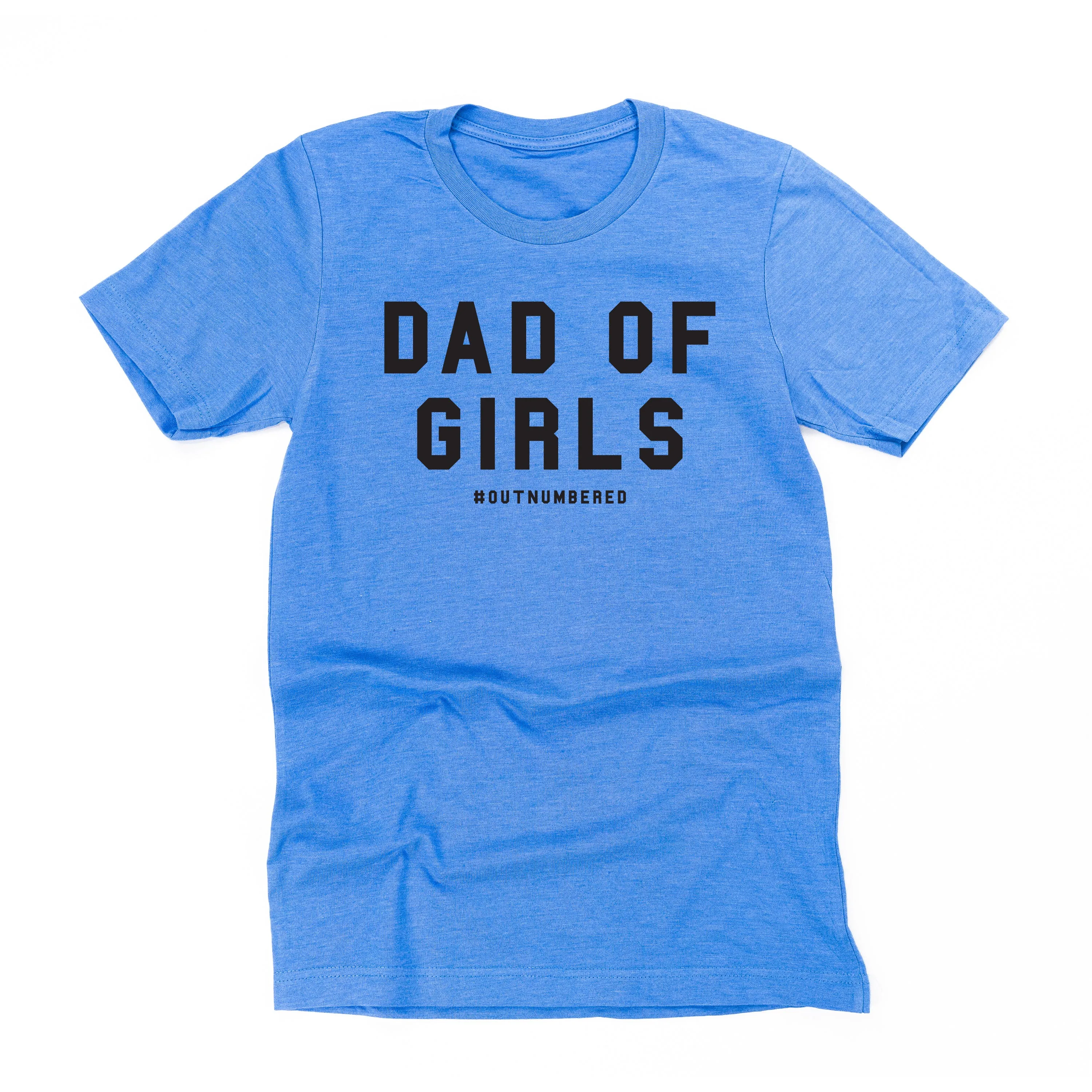 Dad of Girls #outnumbered - Unisex Tee