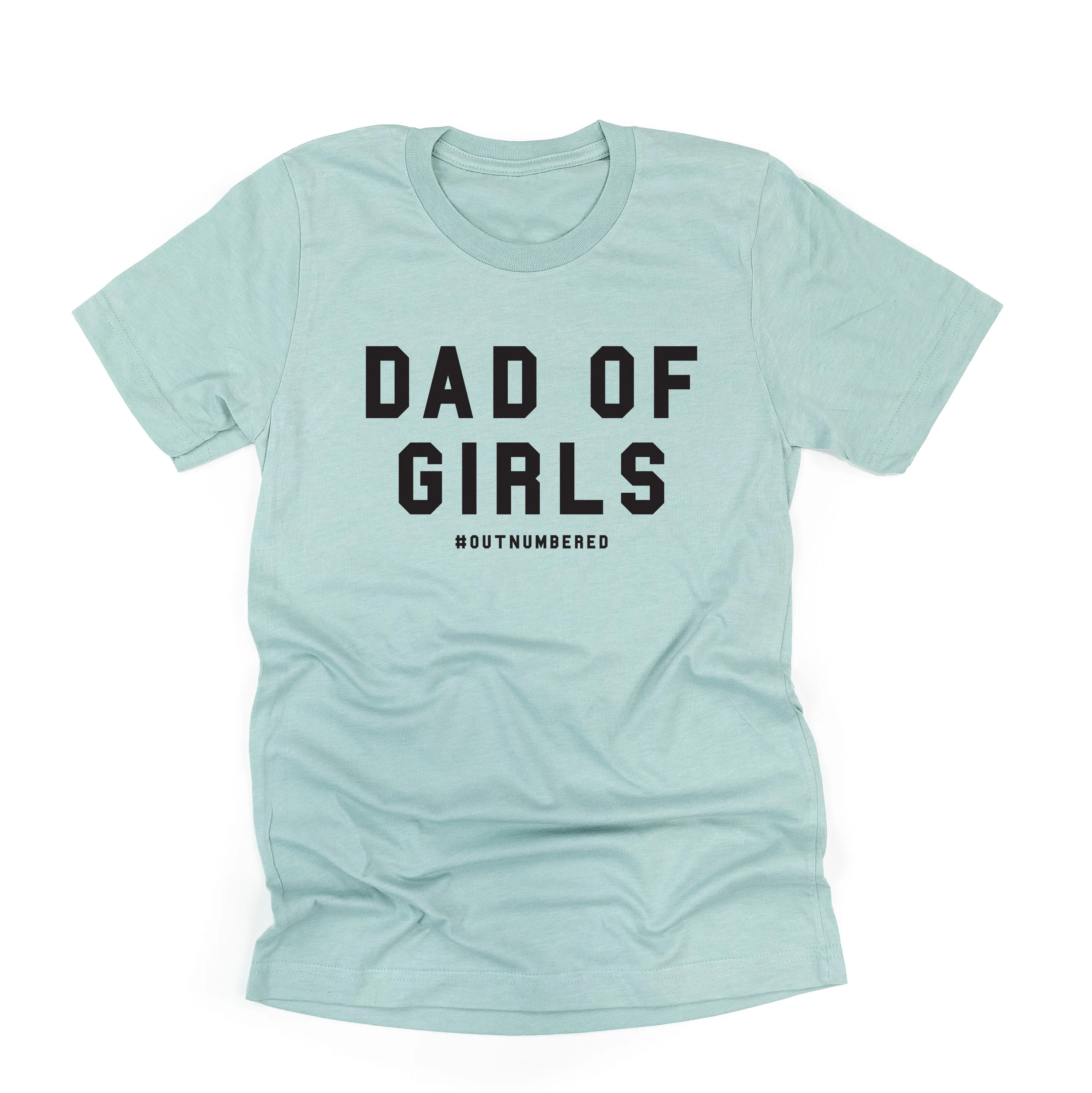 Dad of Girls #outnumbered - Unisex Tee