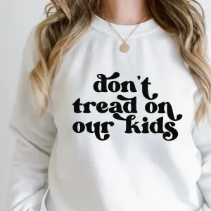 Don't Tread On Our Kids