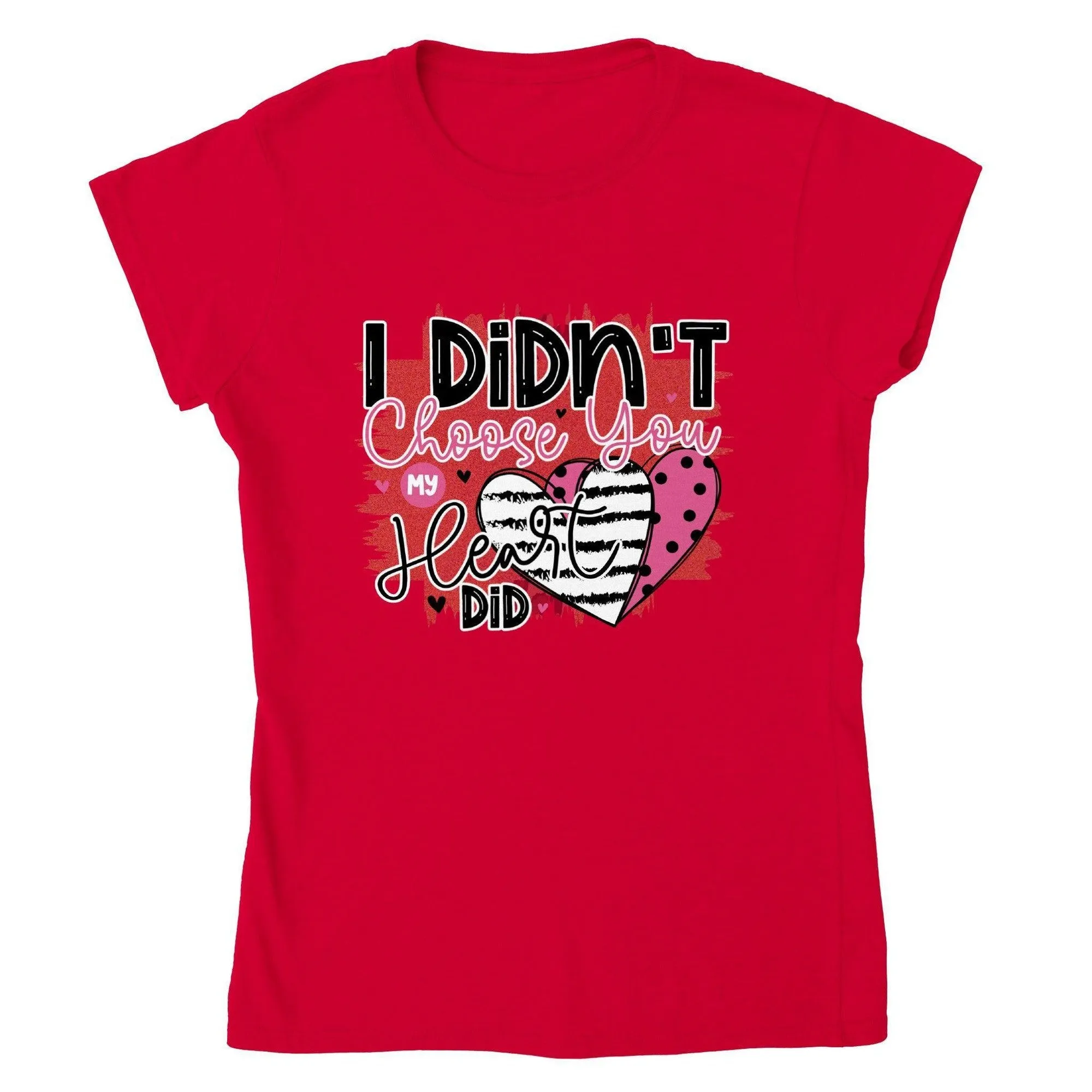 I DIDN'T Choose you my HEART did T-shirt