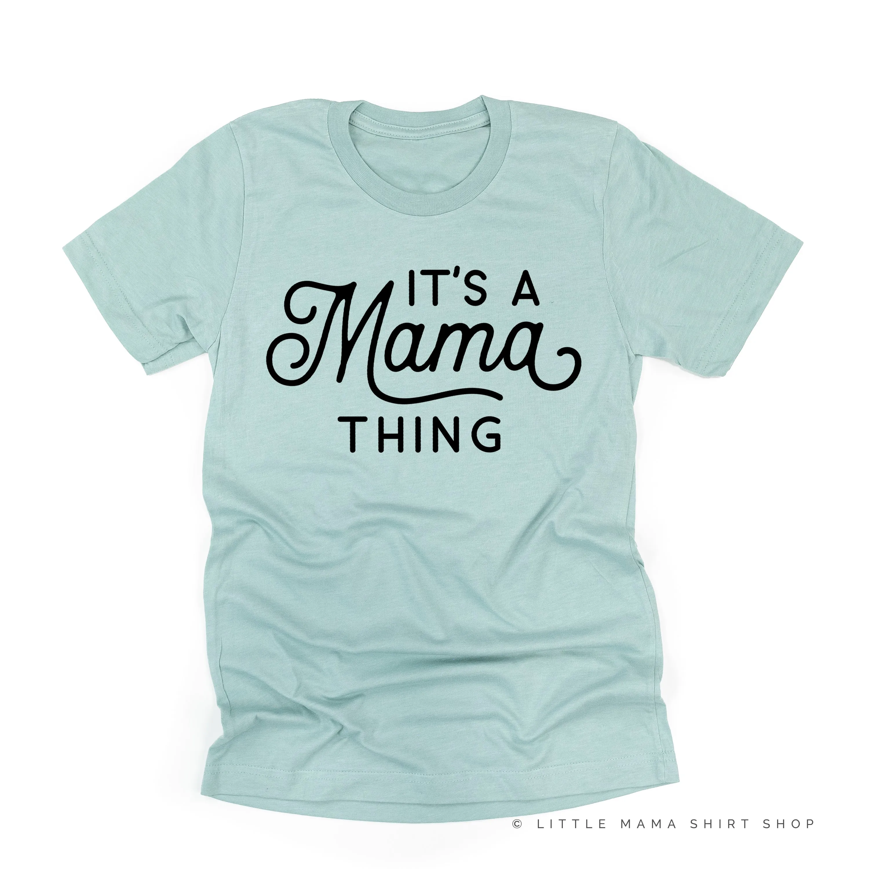 It's A Mama Thing - Unisex Tee